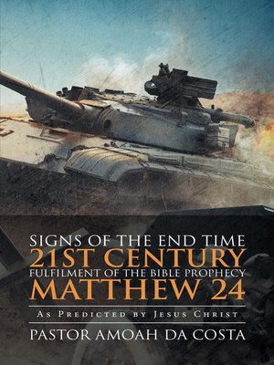 cover image of Signs of the End Time 21St Century Fulfilment of the Bible Prophecy Matthew 24